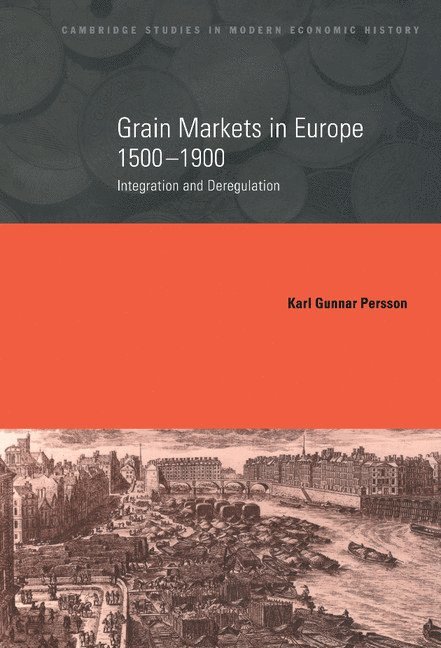 Grain Markets in Europe, 1500-1900 1