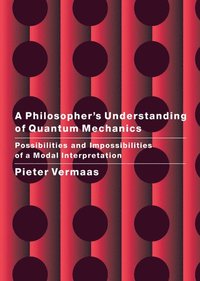 bokomslag A Philosopher's Understanding of Quantum Mechanics