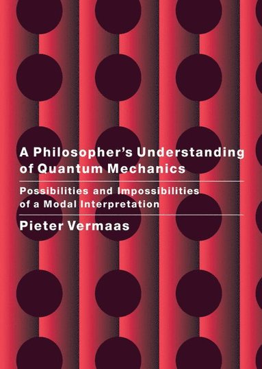 bokomslag A Philosopher's Understanding of Quantum Mechanics