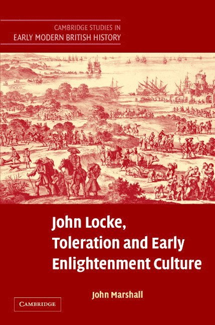 John (The Johns Hopkins University) Marshall, John Marshall - John Locke, Toleration and Early Enlightenment Culture, Inbunden