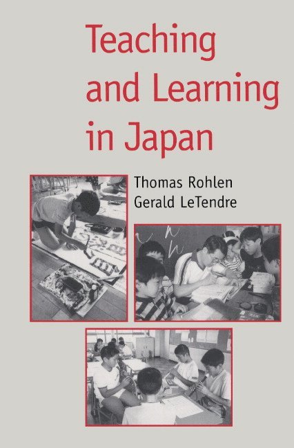 California) Rohlen, Thomas P. (Stanford University, Gerald K. (University of Georgia) LeTendre, Thomas P. Rohlen, Gerald K. Letendre, Gerald K. LeTendre - Teaching and Learning in Japan, Häftad