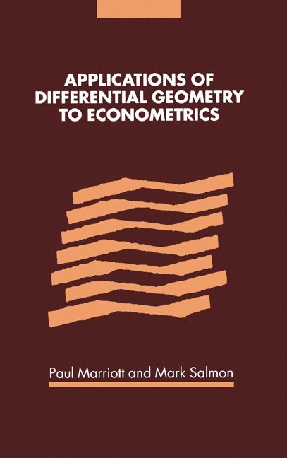 Paul Marriott, Mark Salmon, Paul (National University of Singapore) Marriott, London) Salmon, Mark (City University Business School - Applications of Differential Geometry to Econometrics, Inbunden