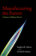 Stephen B. Adams, Orville R. Butler - Manufacturing the Future, Inbunden