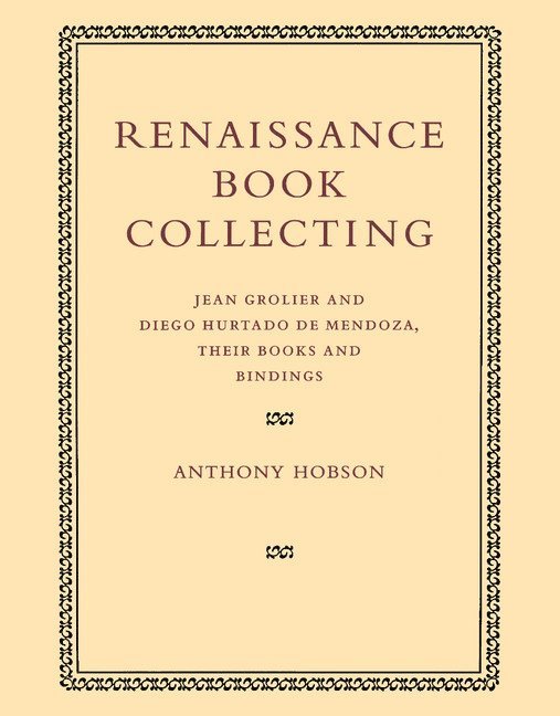 Anthony Hobson, Sr. Johnson, Lawrence, Lawrence Johnson, Sr, Sr Lawrence Johnson - Renaissance Book Collecting, Inbunden