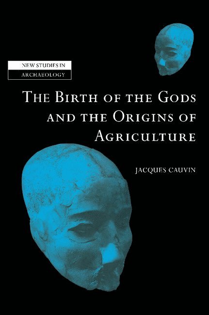 The Birth of the Gods and the Origins of Agriculture 1