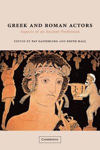 bokomslag Greek and Roman Actors: Aspects of an Ancient Profession
