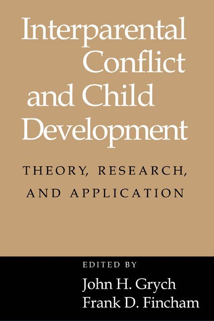Wisconsin) Grych, John H. (Marquette University, Buffalo) Fincham, Frank D. (State University of New York, John H. Grych, Frank D. Fincham - Interparental Conflict and Child Development, Inbunden