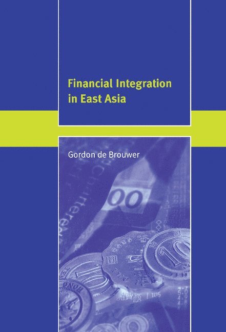 Gordon (Australian Reserve Bank) de Brouwer, Gordon de Brouwer, Gordon De Brouwer - Financial Integration in East Asia, Inbunden