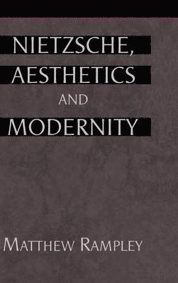 Nietzsche, Aesthetics and Modernity