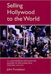 bokomslag Selling Hollywood to the World