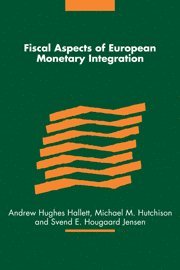 bokomslag Fiscal Aspects of European Monetary Integration