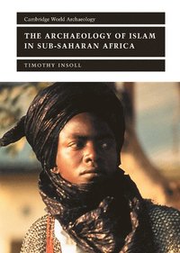 bokomslag The Archaeology of Islam in Sub-Saharan Africa
