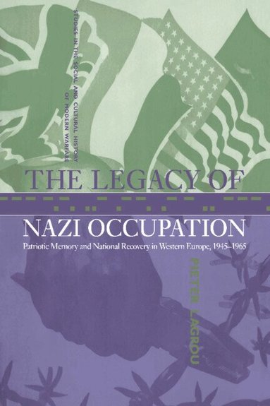Pieter Lagrou, Jay Winter, Paul Kennedy - The Legacy of Nazi Occupation, Inbunden