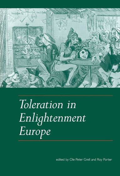 Ole Peter Grell, Roy Porter - Toleration in Enlightenment Europe, Inbunden