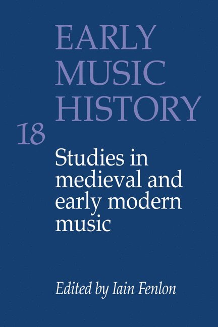 Iain Fenlon, Iain (University of Cambridge) Fenlon - Early Music History: Volume 18, Inbunden
