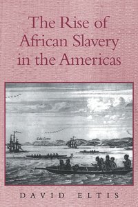 bokomslag The Rise of African Slavery in the Americas