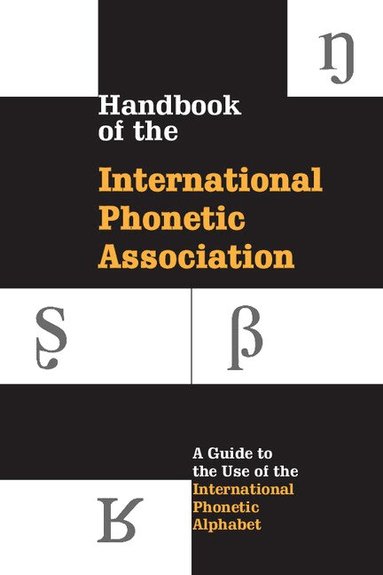International Phonetic Association - Handbook of the International Phonetic Association, Inbunden