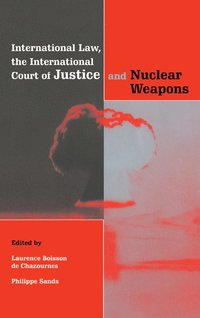 bokomslag International Law, the International Court of Justice and Nuclear Weapons