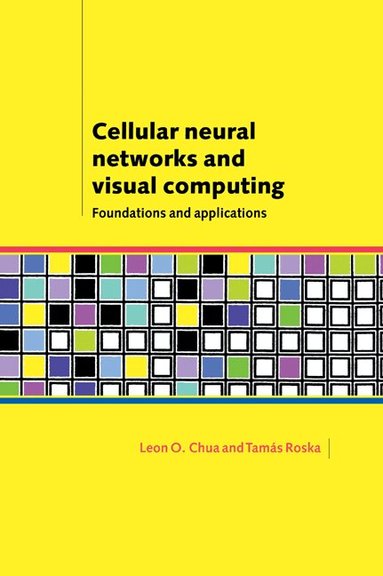 Leon O. Chua, Tamas Roska - Cellular Neural Networks and Visual Computing, Inbunden