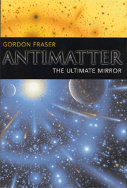 Geneva) Fraser, Gordon (Conseil Europeen de Recherches Nucleaires, Gordon Fraser - Antimatter, Inbunden