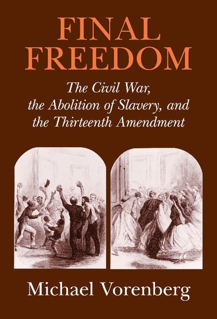 Rhode Island) Vorenberg, Michael (Brown University, Michael Vorenberg, Christopher Tomlins - Final Freedom, Inbunden