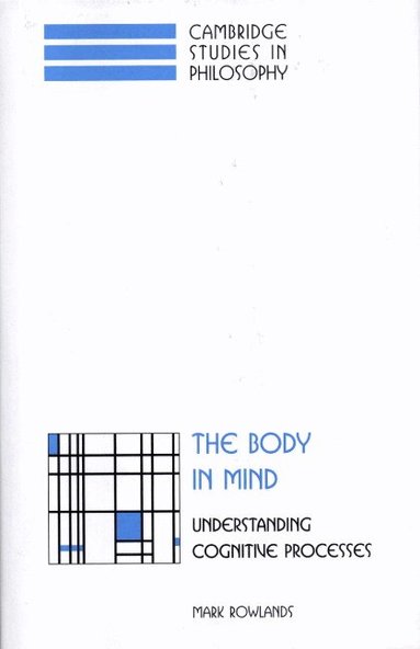 Mark Rowlands - The Body in Mind, Inbunden