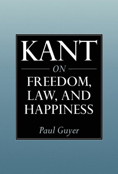 bokomslag Kant on Freedom, Law, and Happiness