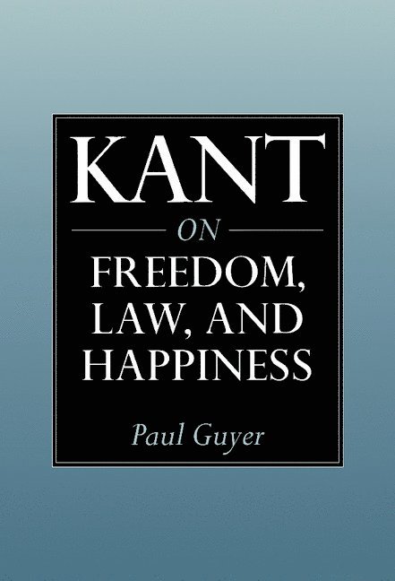 Kant on Freedom, Law, and Happiness 1