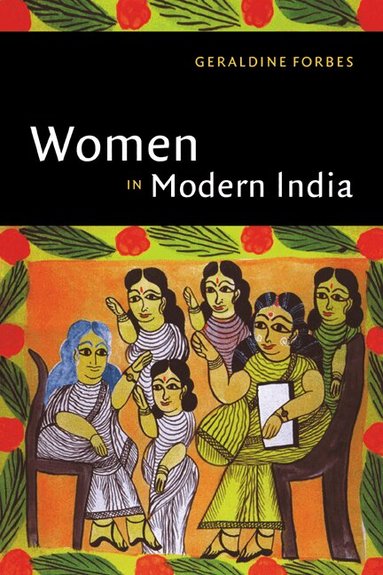 Geraldine Forbes, Gordon Johnson, Christopher Alan Bayly - Women in Modern India, Häftad
