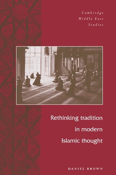 Daniel W. Brown, Charles Tripp, Julia A. Clancy-Smith - Rethinking Tradition in Modern Islamic Thought, Häftad
