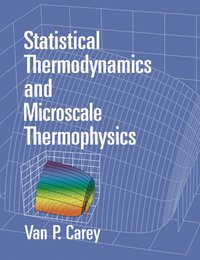 bokomslag Statistical Thermodynamics and Microscale Thermophysics