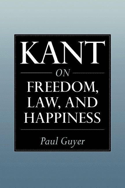 Kant on Freedom, Law, and Happiness 1