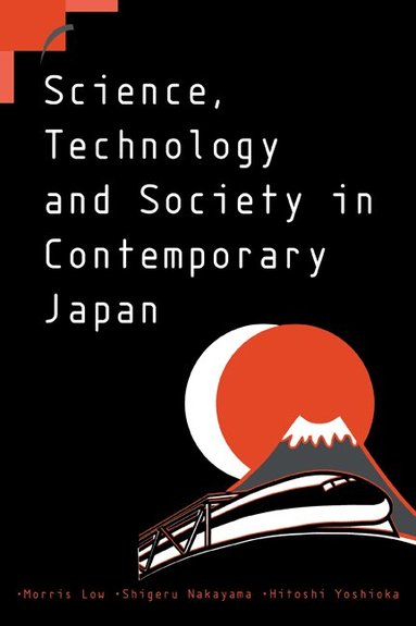 Morris Low, Shigeru Nakayama, Hitoshi Yoshioka - Science, Technology and Society in Contemporary Japan, Häftad
