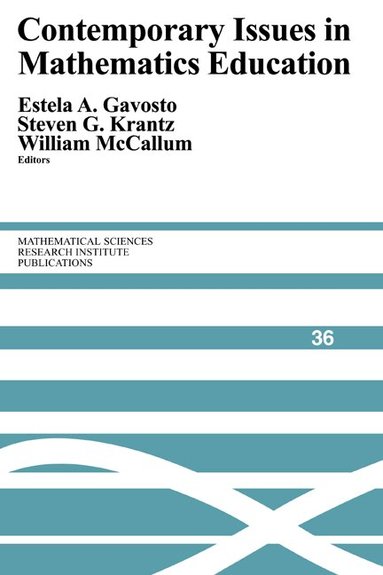 Estela A. Gavosto, Steven G. Krantz, William McCallum - Contemporary Issues in Mathematics Education, Häftad