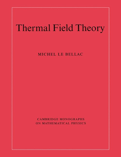Sophia Antipolis) Le Bellac, Michel (Universite de Nice, Michel Le Bellac, Le Bellac Michel, Peter Landshoff - Thermal Field Theory, Häftad