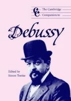 bokomslag The Cambridge Companion to Debussy