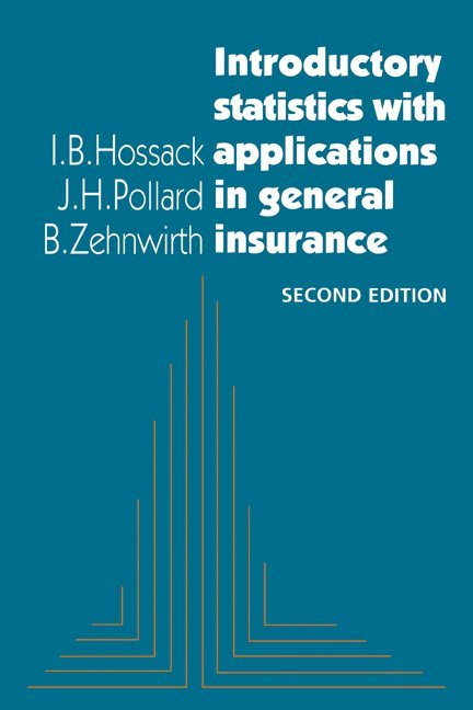 I. B. Hossack, J. H. Pollard, B. Zehnwirth, Sydney) Pollard, J. H. (Macquarie University, Sydney) Zehnwirth, B. (Macquarie University - Introductory Statistics with Applications in General Insurance, Häftad