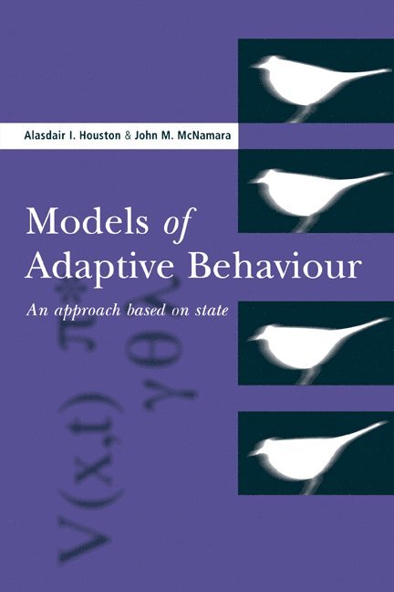 Alasdair I. Houston, John M. McNamara, Alasdair I. (University of Bristol) Houston, John M. (University of Bristol) McNamara, Houston Alasdair I. - Models of Adaptive Behaviour, Häftad