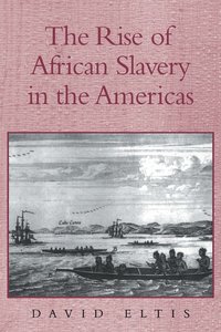 bokomslag The Rise of African Slavery in the Americas