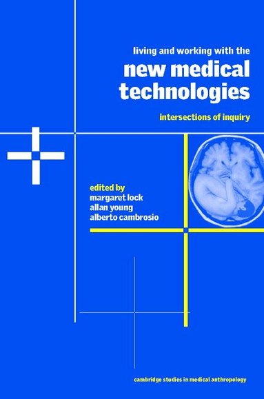 Margaret M. Lock, Margaret Lock, Allan Young, Alberto Cambrosio - Living and Working with the New Medical Technologies, Häftad