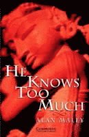 Alan Maley - He Knows Too Much Level 6, Häftad
