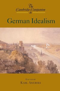 bokomslag The Cambridge Companion to German Idealism