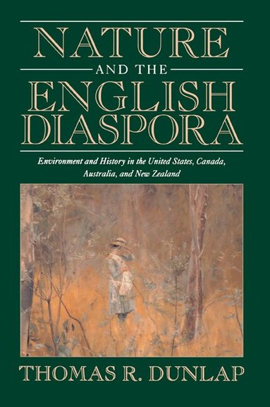 Thomas Dunlap, Donald Worster, Alfred W. Crosby - Nature and the English Diaspora, Häftad