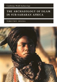 bokomslag The Archaeology of Islam in Sub-Saharan Africa