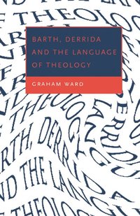 bokomslag Barth, Derrida and the Language of Theology