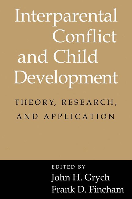 John H. Grych, Frank D. Fincham, Wisconsin) Grych, John H. (Marquette University, Buffalo) Fincham, Frank D. (State University of New York - Interparental Conflict and Child Development, Häftad