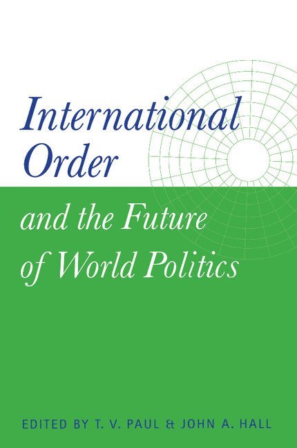 International Order and the Future of World Politics 1