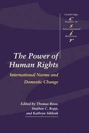Thomas Risse, Stephen C. Ropp, Kathryn Sikkink, Florence) Risse, Thomas (European University Institute, Stephen C. (University of Wyoming) Ropp, Kathryn (University of Minnesota) Sikkink - Power of Human Rights, Häftad