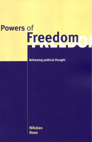 Nikolas Rose - Powers of Freedom, Häftad