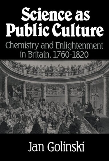 Jan Golinski - Science as Public Culture, Häftad